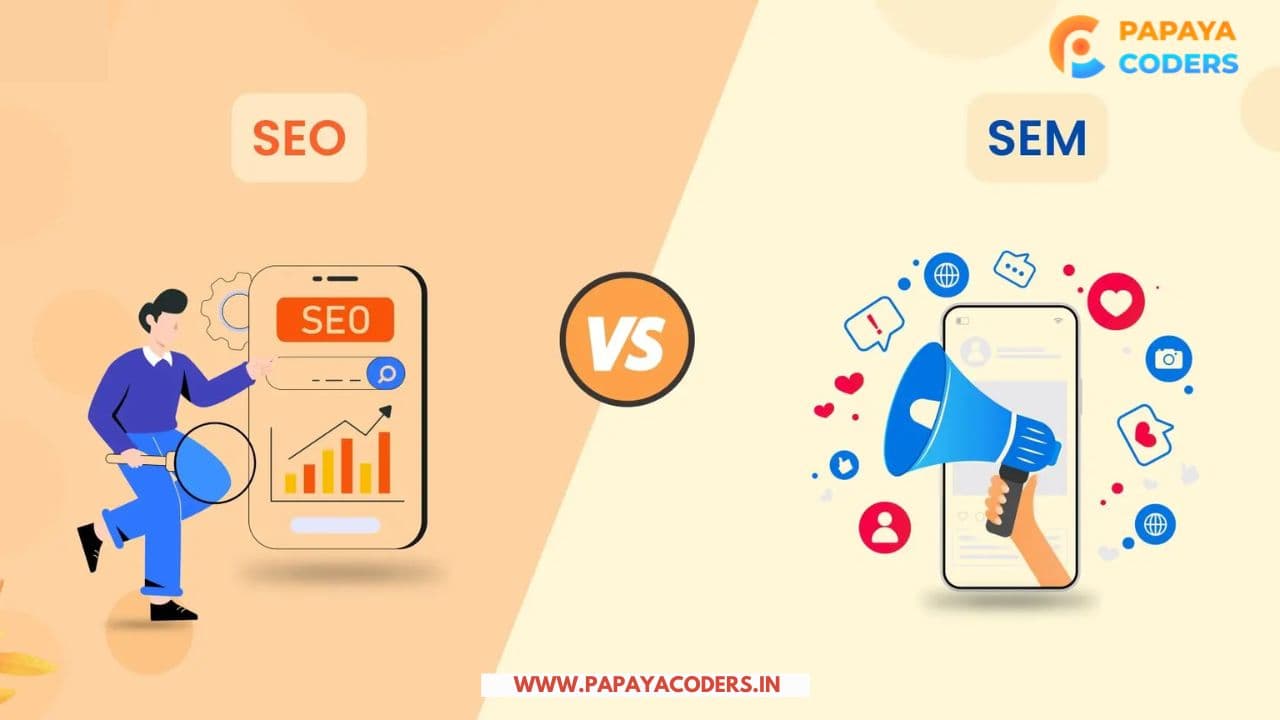 What is SEM and SEO in Digital Marketing: Understanding the Difference!