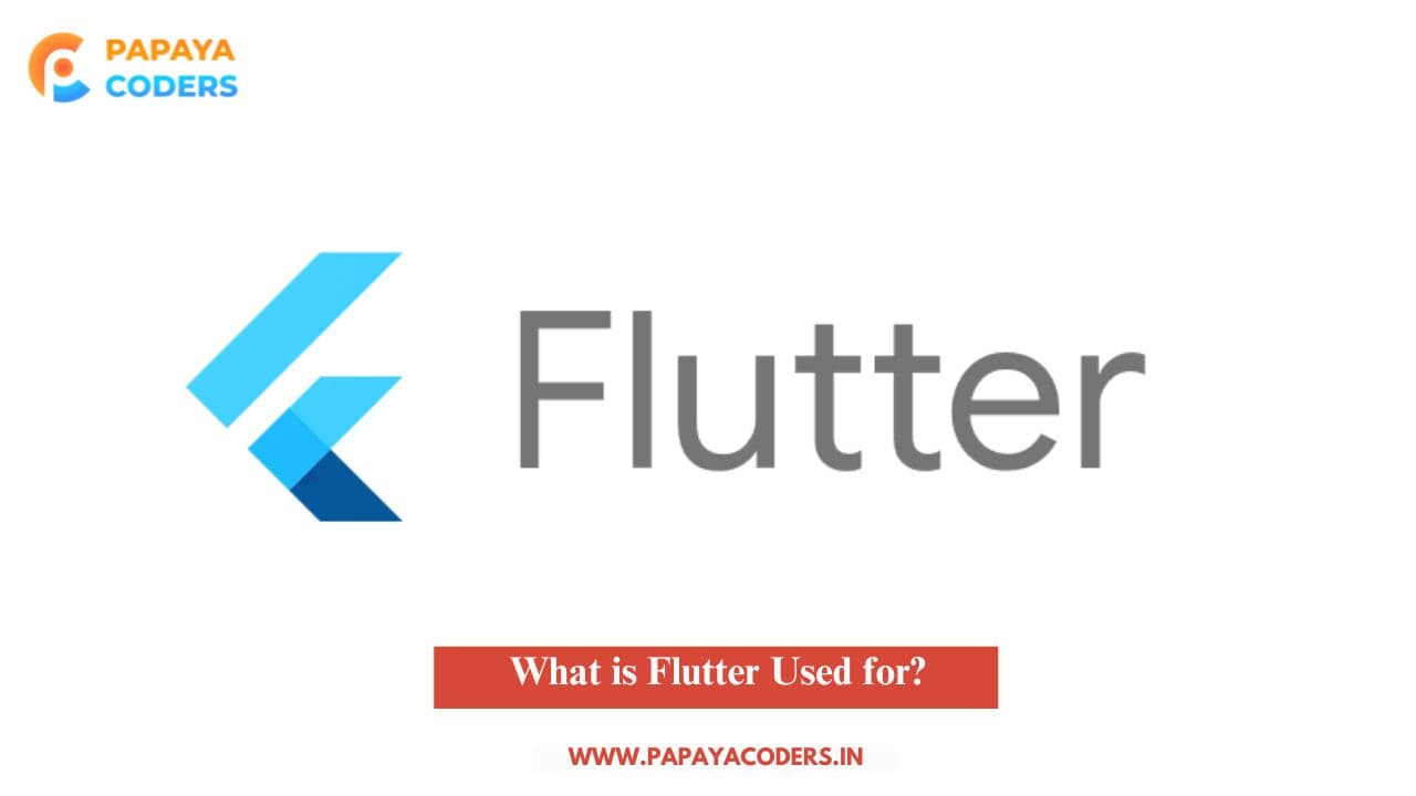 What is Flutter Used for? A Complete Guide!!
