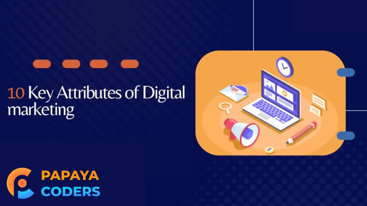 10 Characteristics of Digital Marketing: You Need to Must Know!