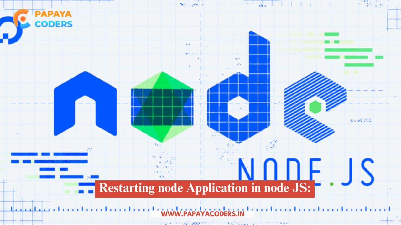 Restarting node Application in node JS: A Complete Guide!