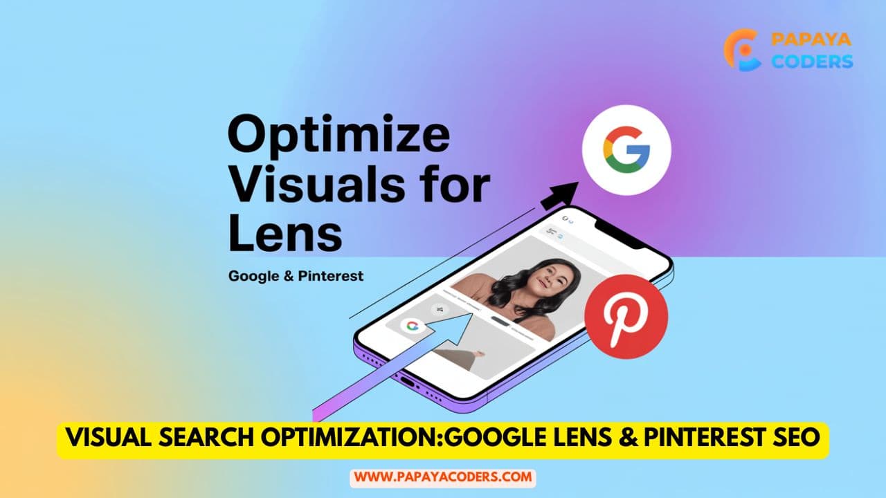 Visual Search Optimization:Google Lens & Pinterest SEO