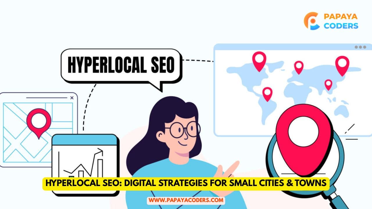 Hyperlocal SEO: Digital Strategies for Small Cities & Towns